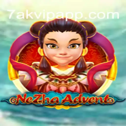 Explore NeZhaAdvent: A Dynamic Gaming Experience with 7AKVIP Features